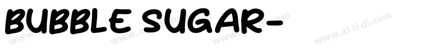 BUBBLE SUGAR字体转换